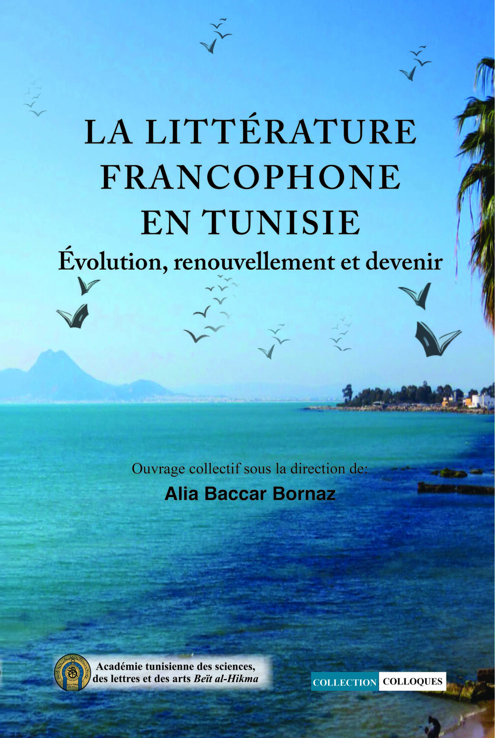 La littérature Francophone en Tunisie: évolution , renouvellement et devenir