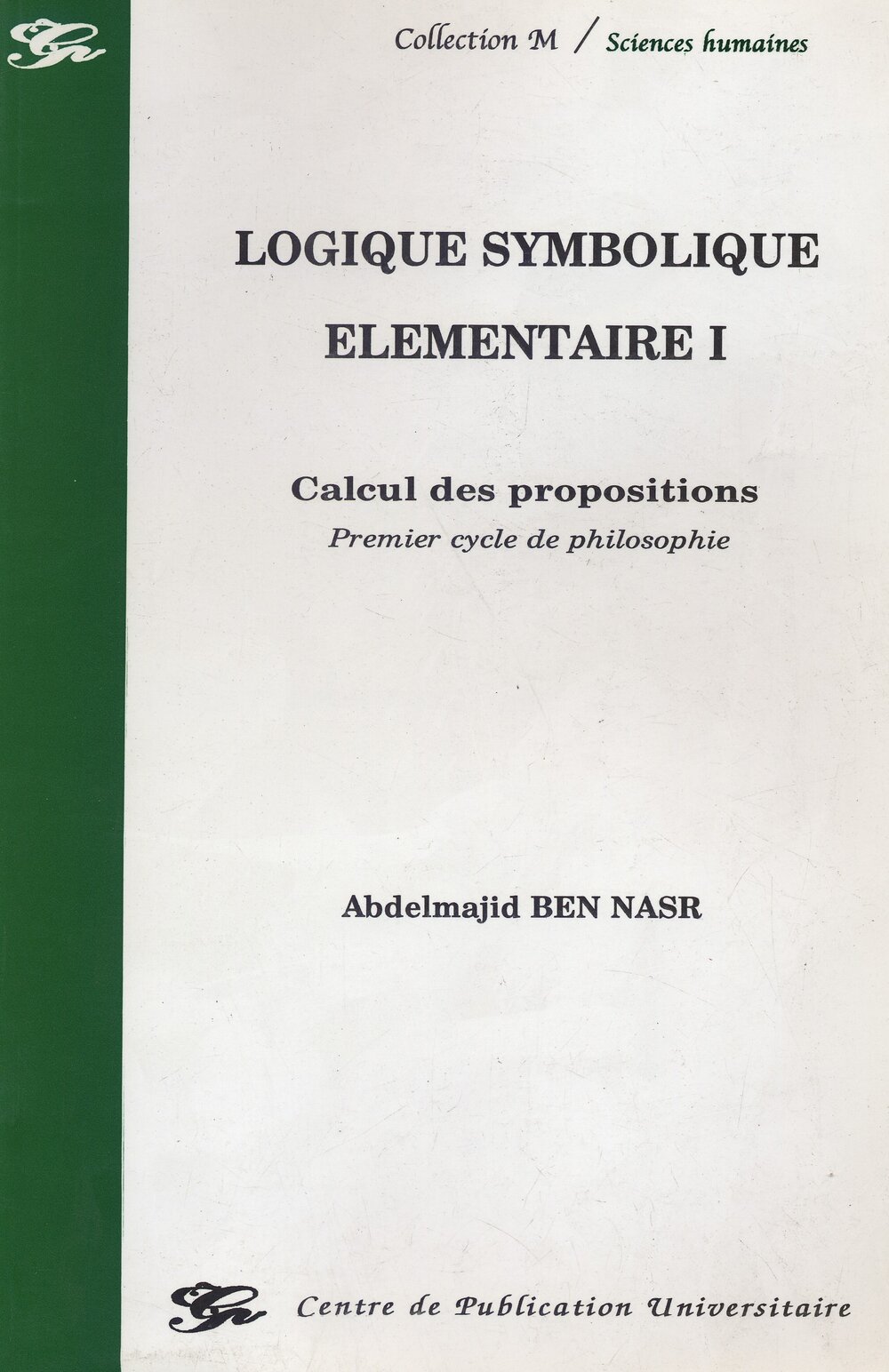 Logique symbolique élémentaire I : Calcul des propositions