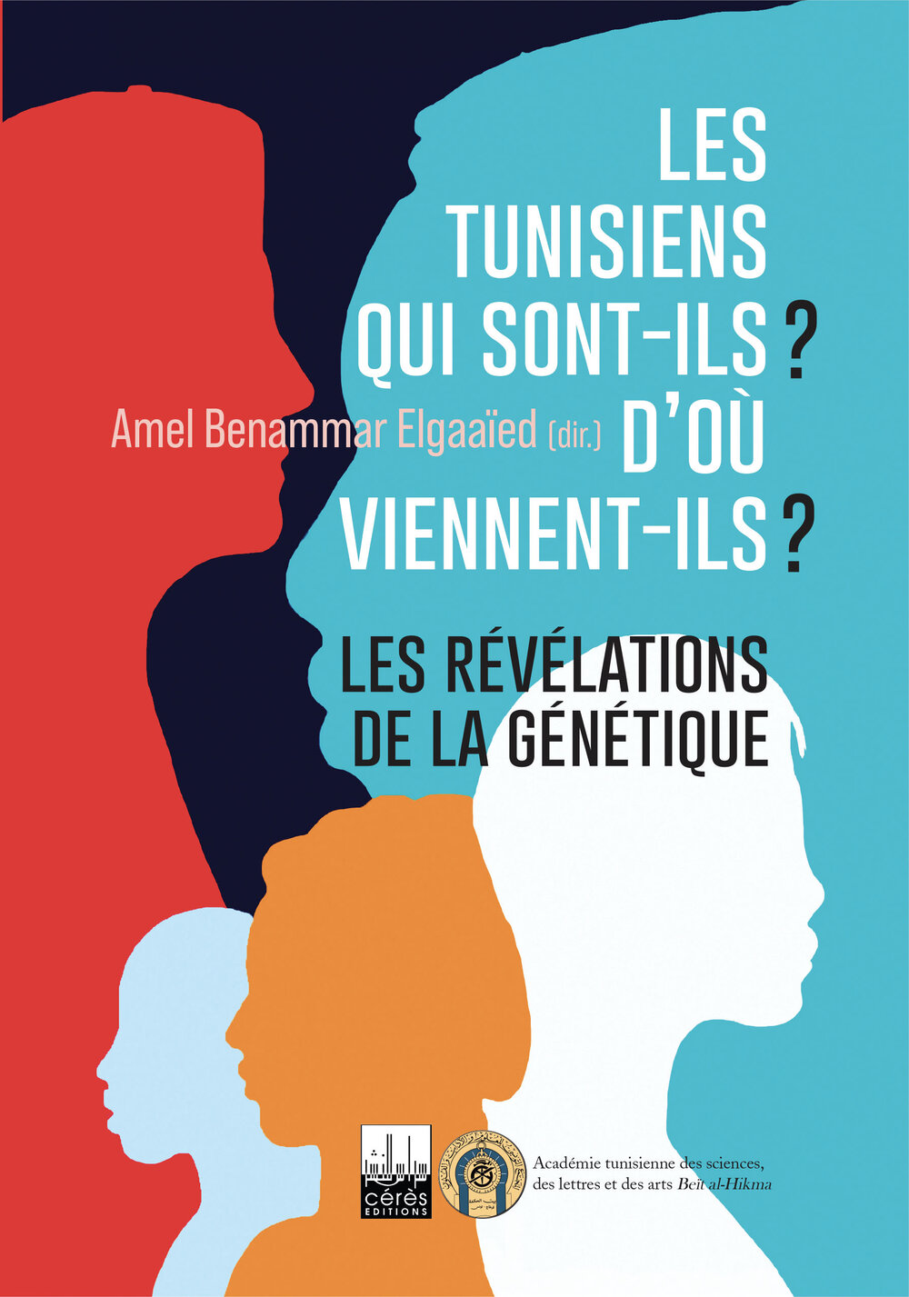 Les Tunisiens Qui sont-ils ? D’où viennent-ils ? Les révélations de la génétique 2 ème edition