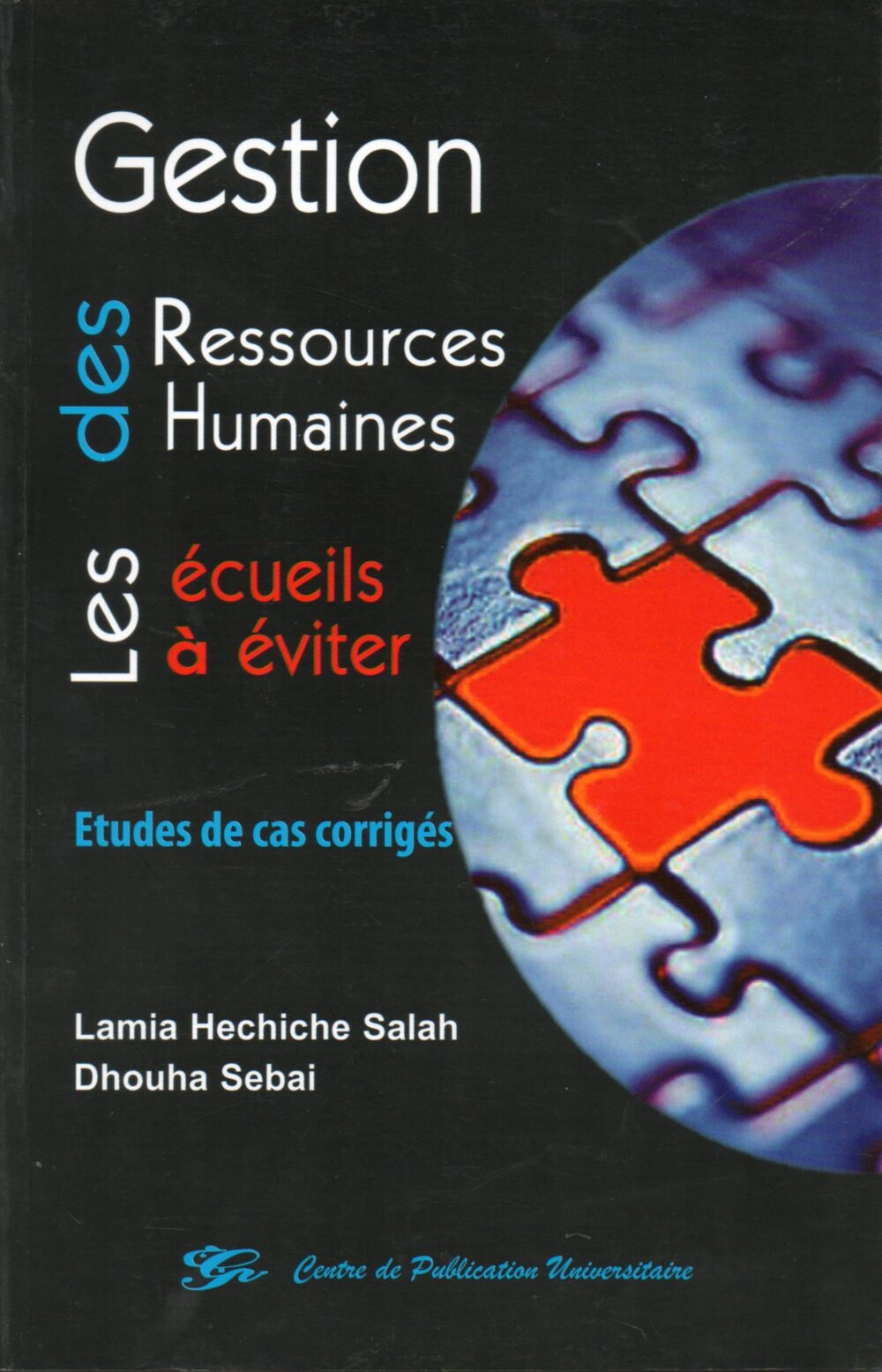 Gestion des ressources humaines. Les écueils à éviter. Etudes de cas corrigés .