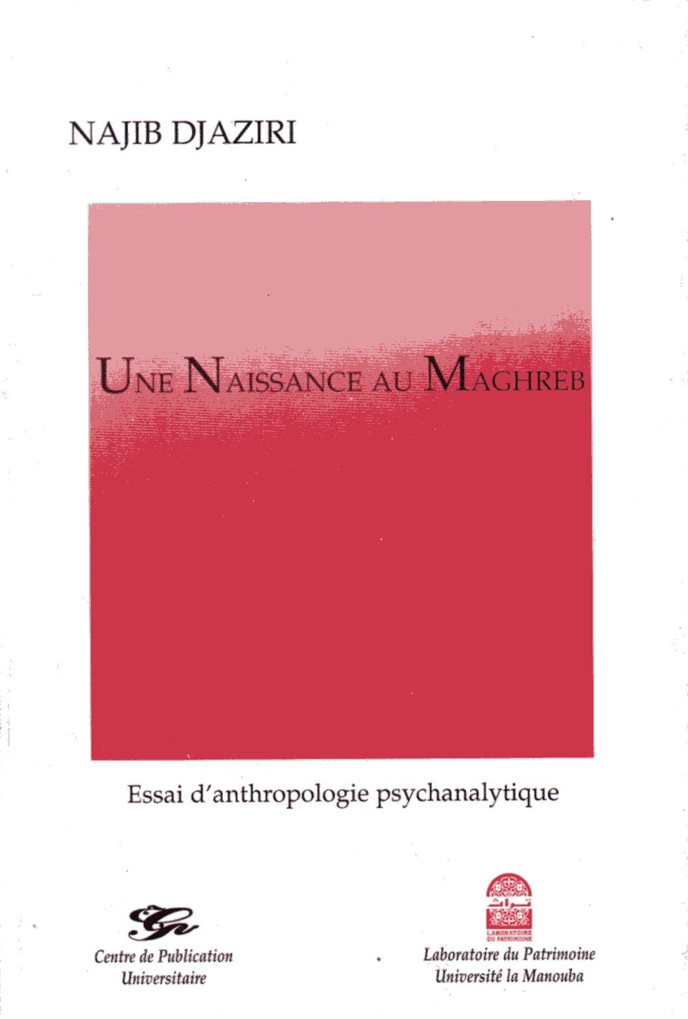 Une naissance au Maghreb. Essai d'anthropologie psychanalytique