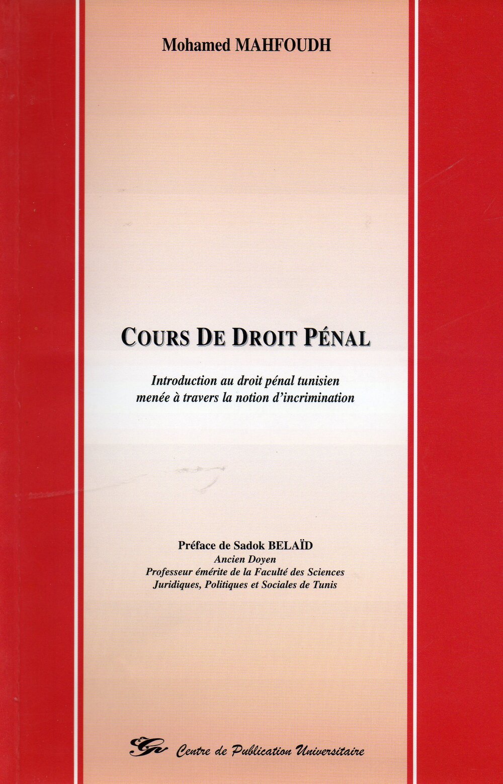 Cours de droit pénal - Introduction au droit pénal tunisien menée à travers la notion d'incrimination