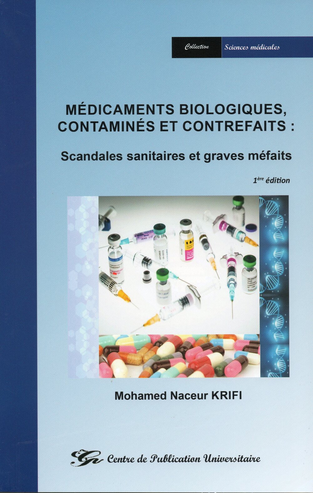 Médicaments biologiques, contaminés et contrefaits : scandales sanitaires et graves méfaits