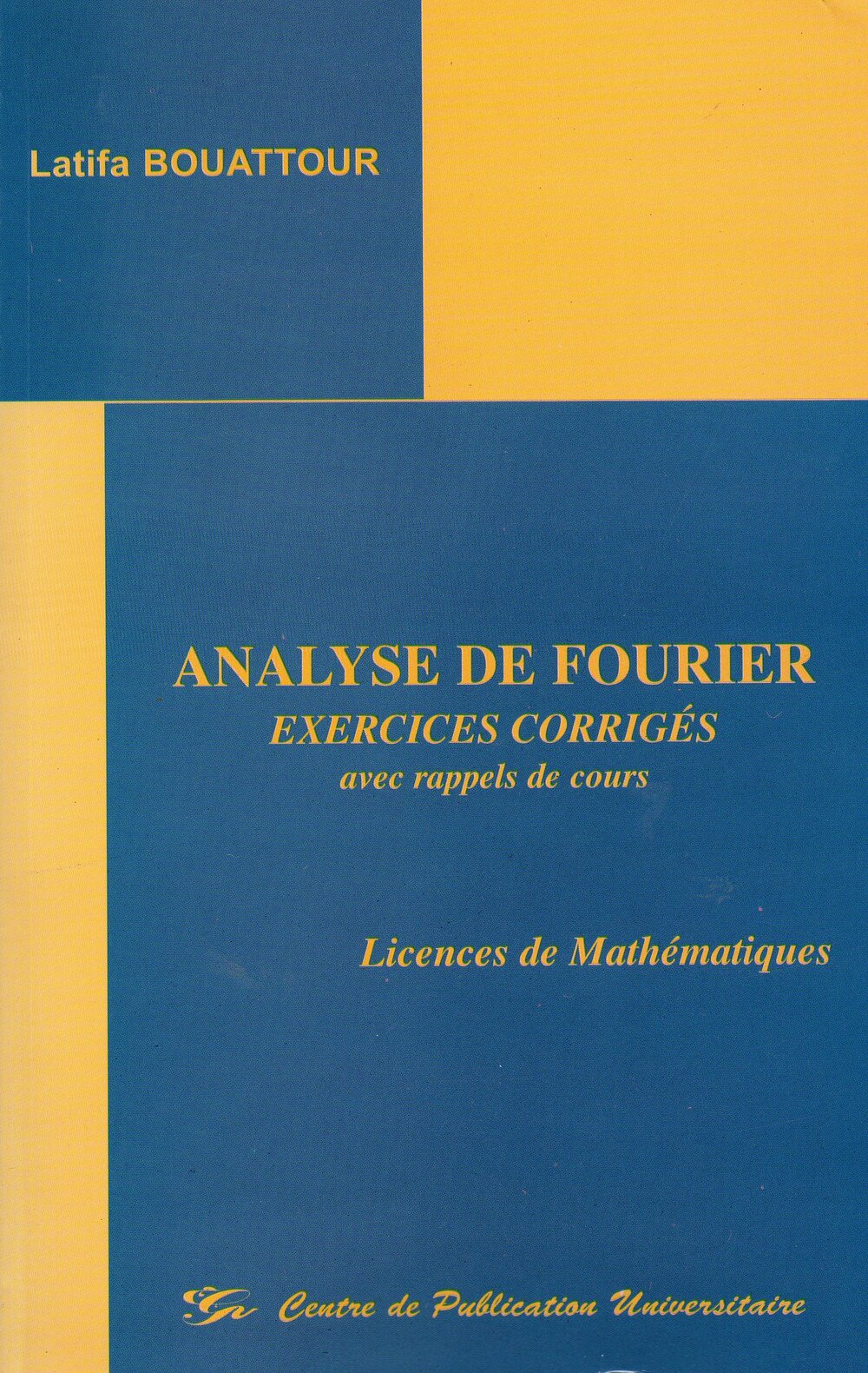 Analyse de Fourier. Exercices corrigés avec rappels de cours
