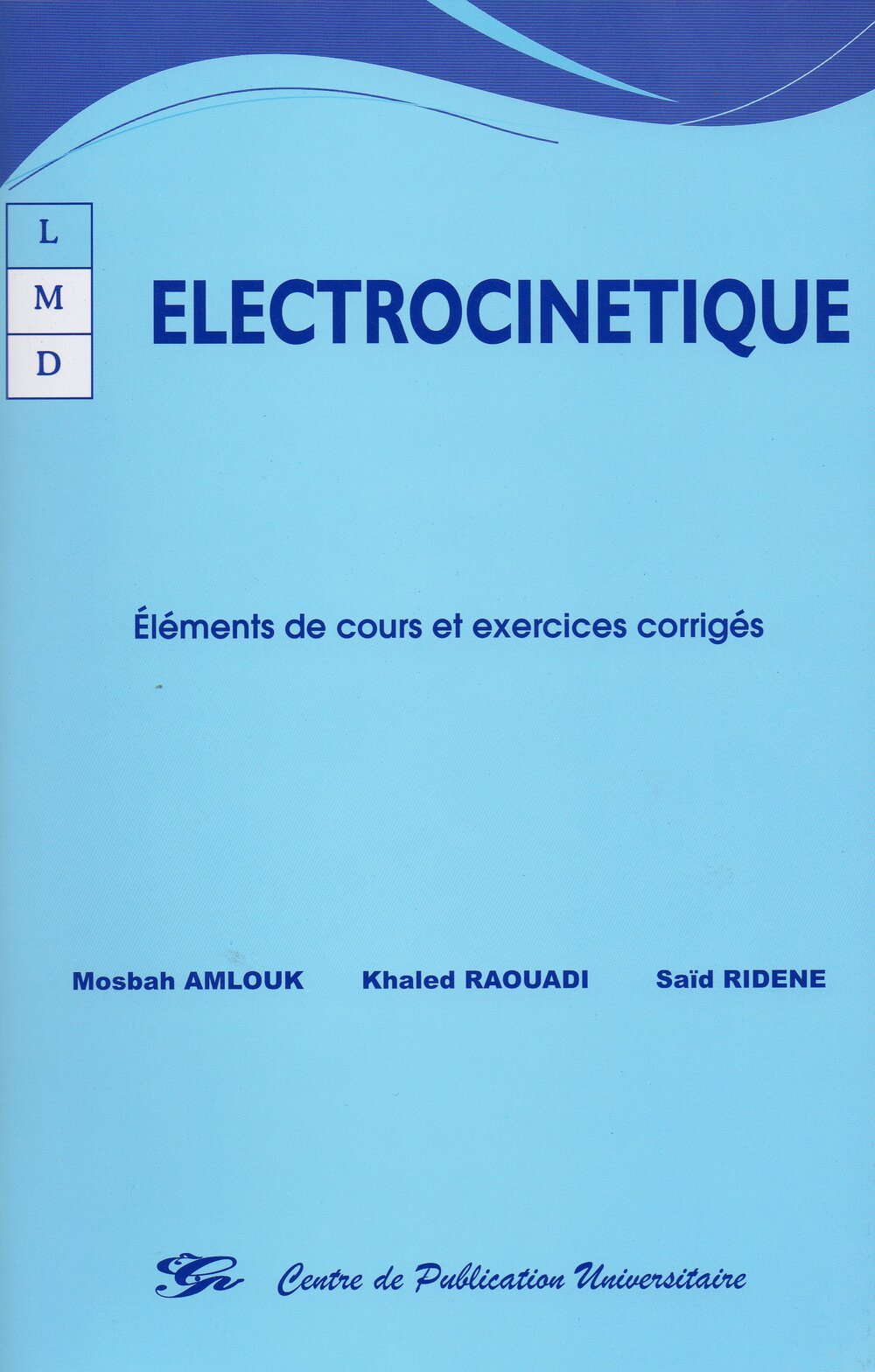 Electrocinétique : Eléments de cours et et exercices corrigés