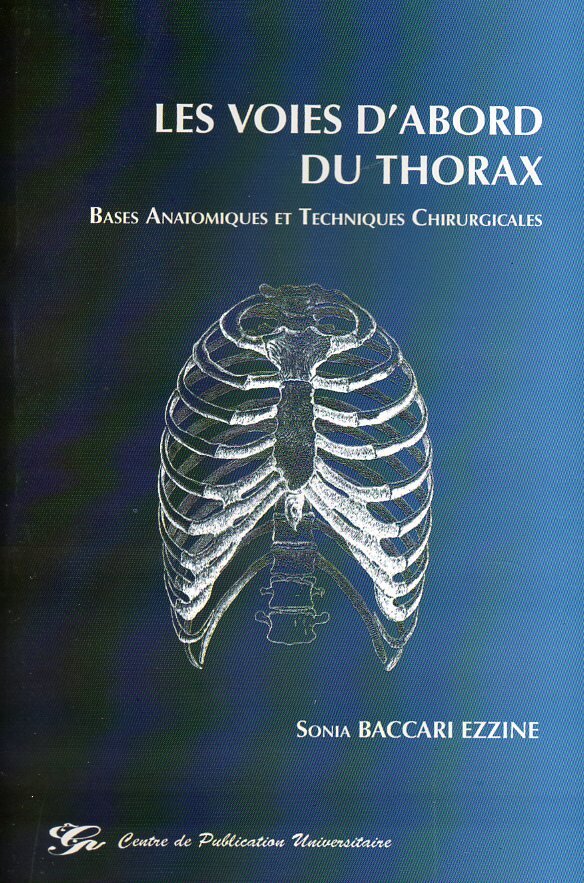 Les voies d'abord du thorax. Bases anatomiques et techniques chirurgicales