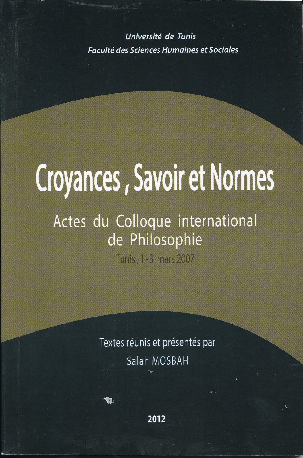Croyances,Savoir et Normes :Actes du Colloque international de Philosophie