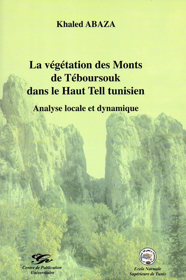 La végétation des Monts de Teboursouk dans le Haut Tell Tunisien - Analyse locale dynamique
