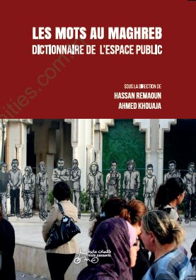 Les mots au Maghreb: dictionnaire de l'éspace public