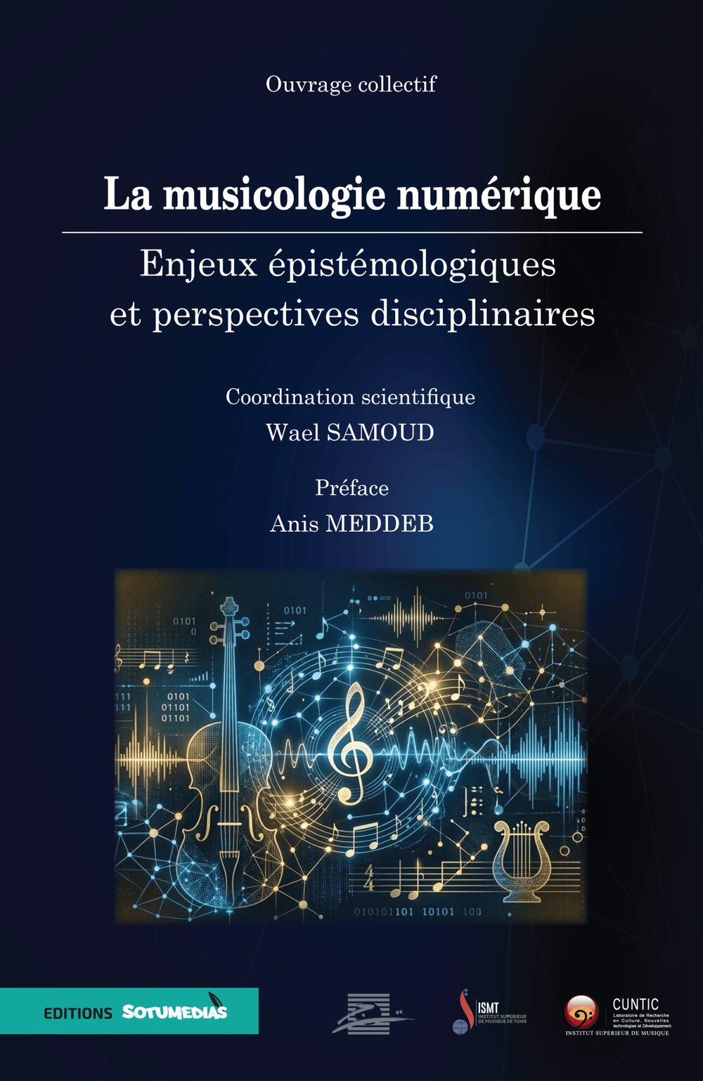 La musicologie numérique – Enjeux épistémologiques et perspectives disciplinaires