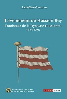L’avènement de Hussein Bey Fondateur de la Dynastie Husseinite (1705-1706)