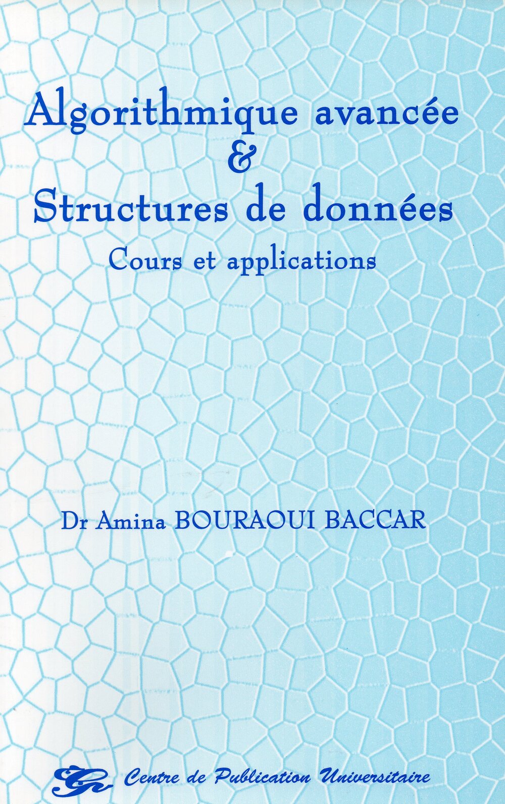 Algorithmique avancée et structure de données. Cours et applications
