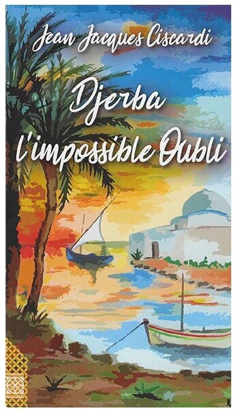 Djerba l'impossible oubli