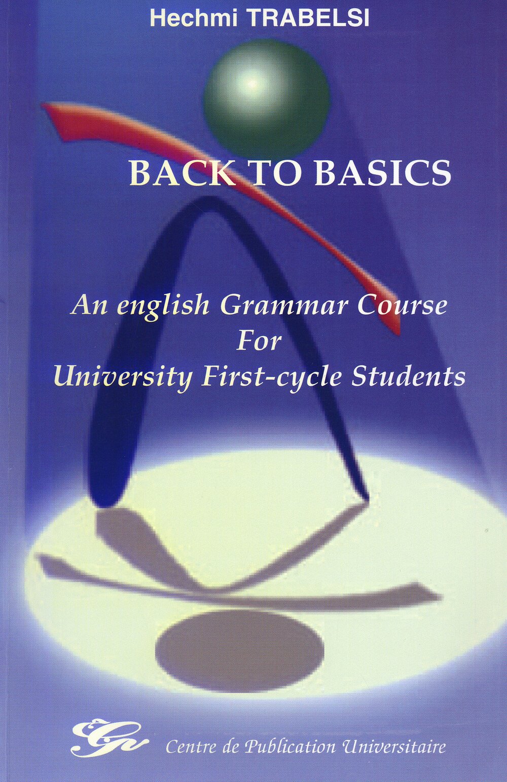 Back to basics.An english grammar course for university first-cycle students