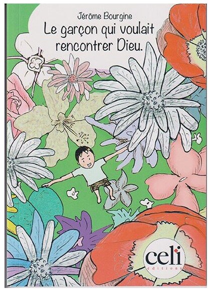 le garçon qui voulait rencontrer Dieu
