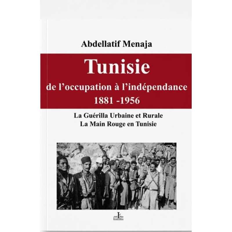 Tunisie de l'occupation à l'indépendance 1881-1956