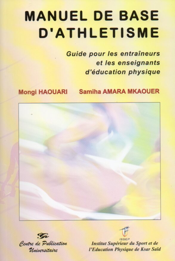 Manuel de base d'athlétisme. Guide pour les entraîneurs et les enseignants d'éducation physique