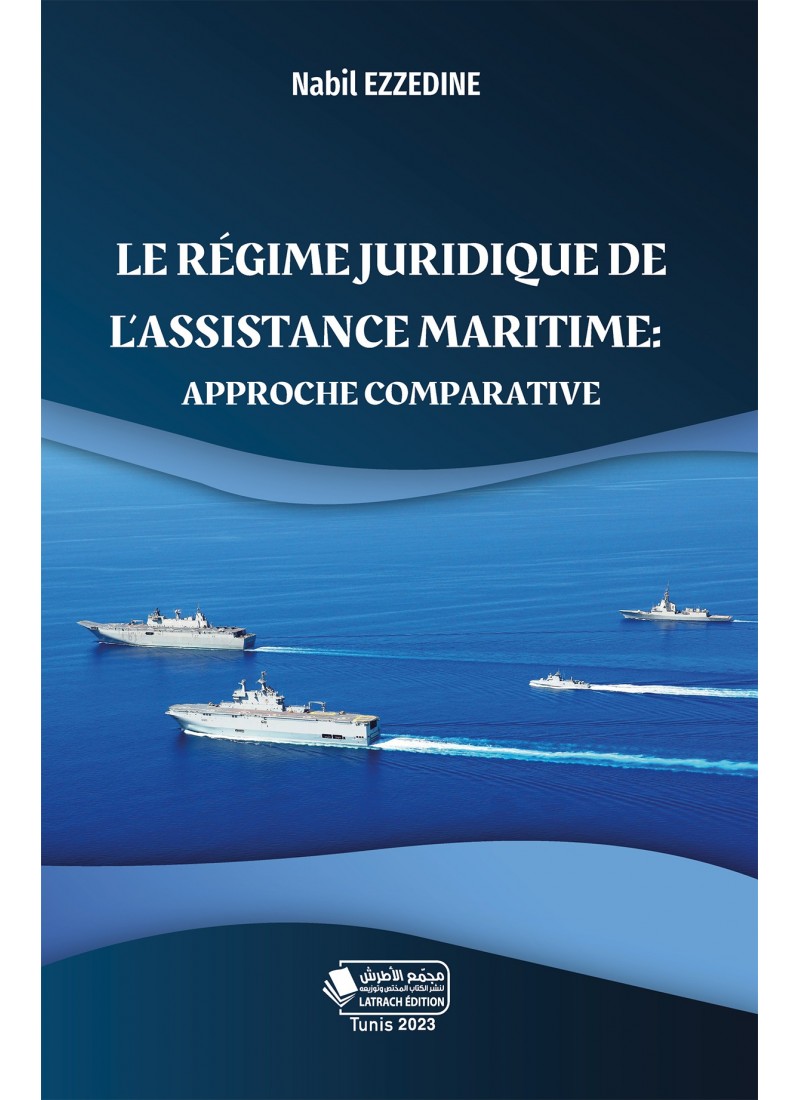 Le régime juridique de l'assistance maritime : approche comparative