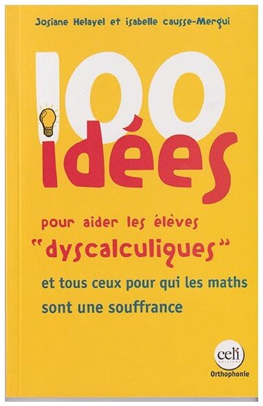 100 idées pour aider les élèves dyscalculiques