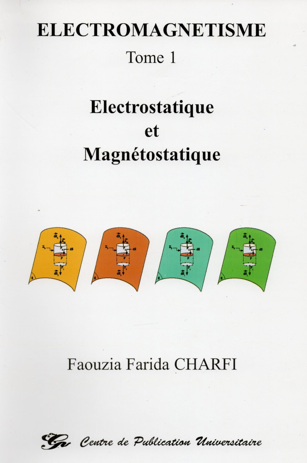 Electromagnétisme. Electrostatique et magnétostatique - Tome 1