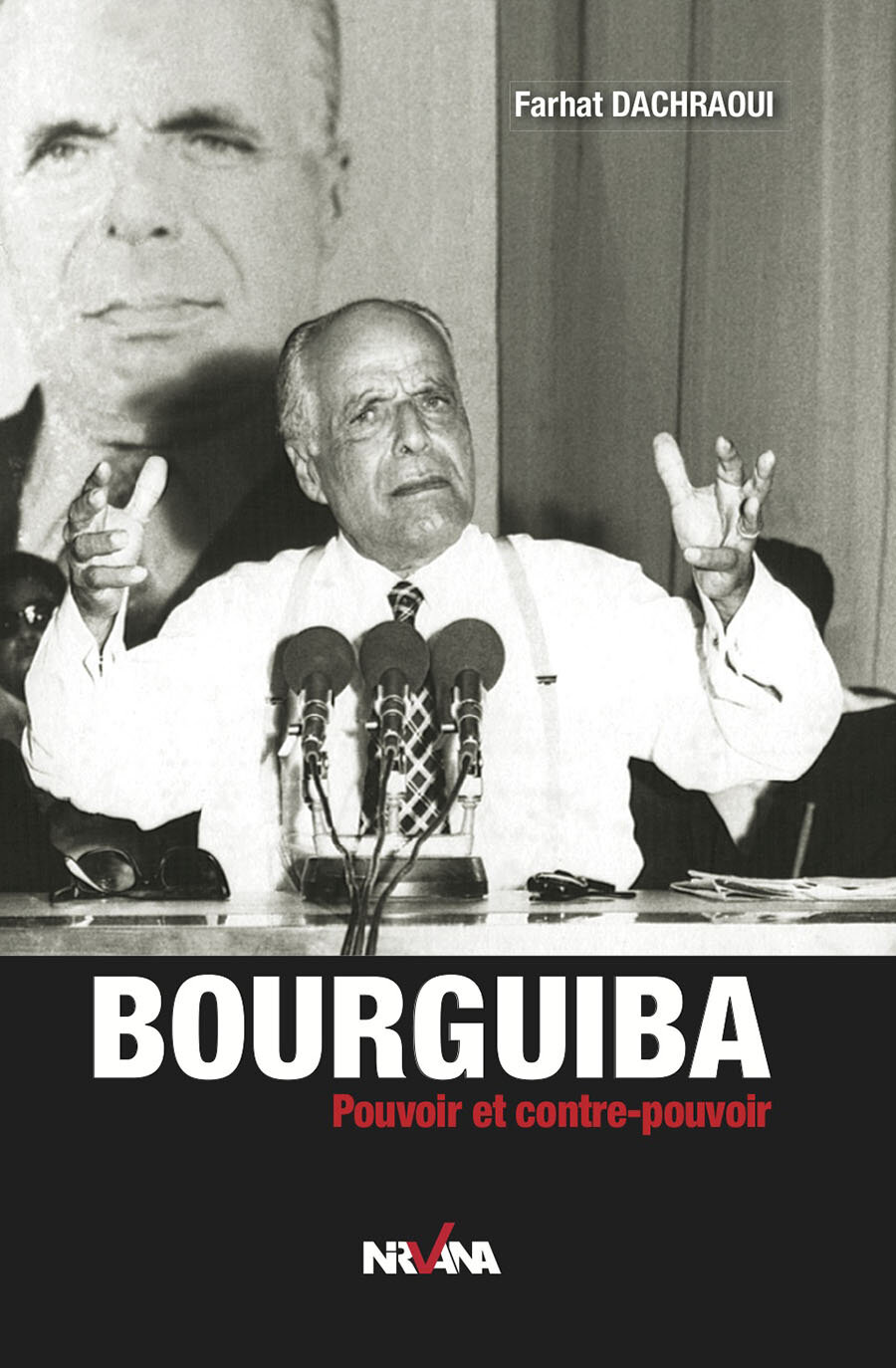Bourguiba, pouvoir et contre-pouvoir