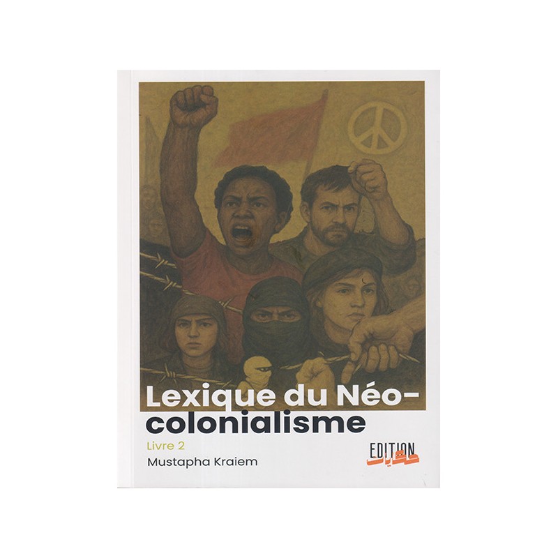 Lexique du néo-colonialisme (Livre 2)