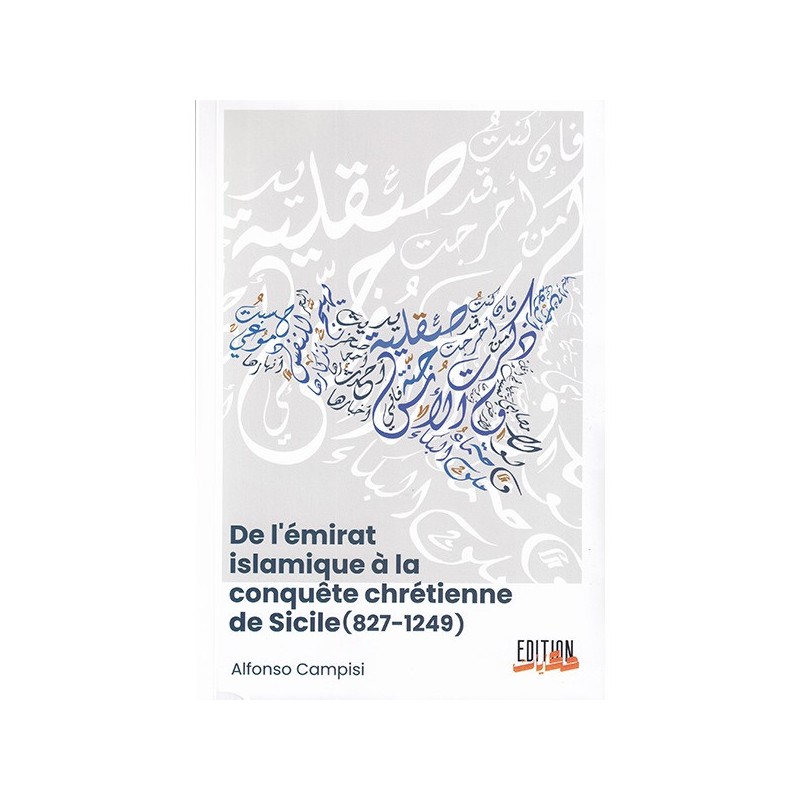 De l’Émirat Islamique à la Conquête Chrétienne de Sicile (827-1249)