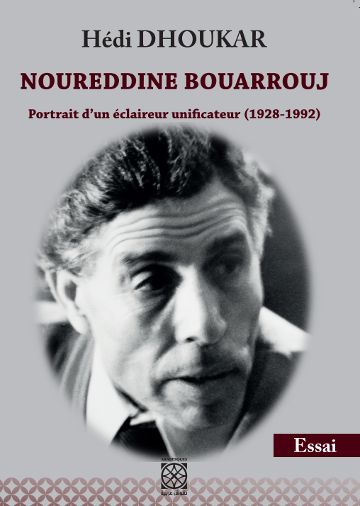 Noureddine Bouarrouj, portrait d'un éclaireur unificateur (1928-1992)