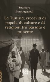 La Tunisia, crocevia di popoli, di culture e di religioni tra passato e presente