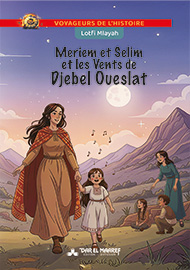 Meriem et Selim et les vents de djebel oueslat - Voyageurs de l'histoire
