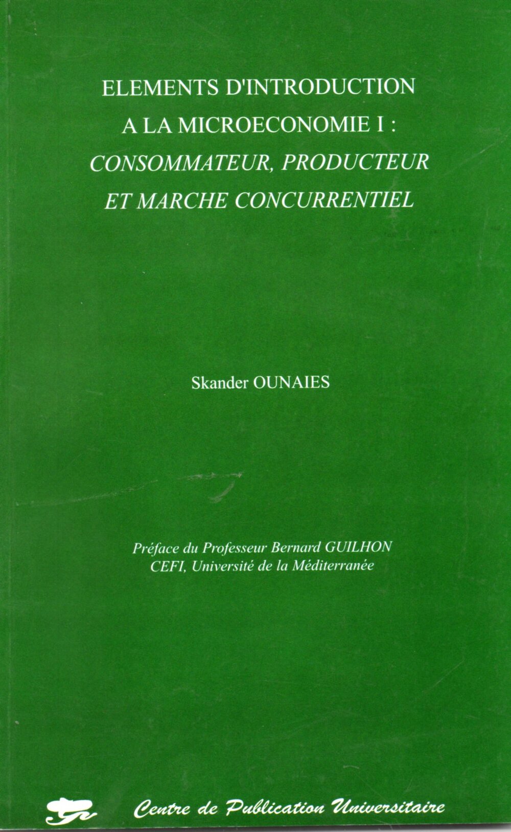 Elèments d'introduction à la microéconomie I : Consommateur, Producteur et marché concurrentiel