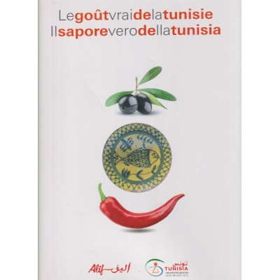 LE GOÛT VRAI DE LA TUNISIE / Il sapore vero della Tunisia