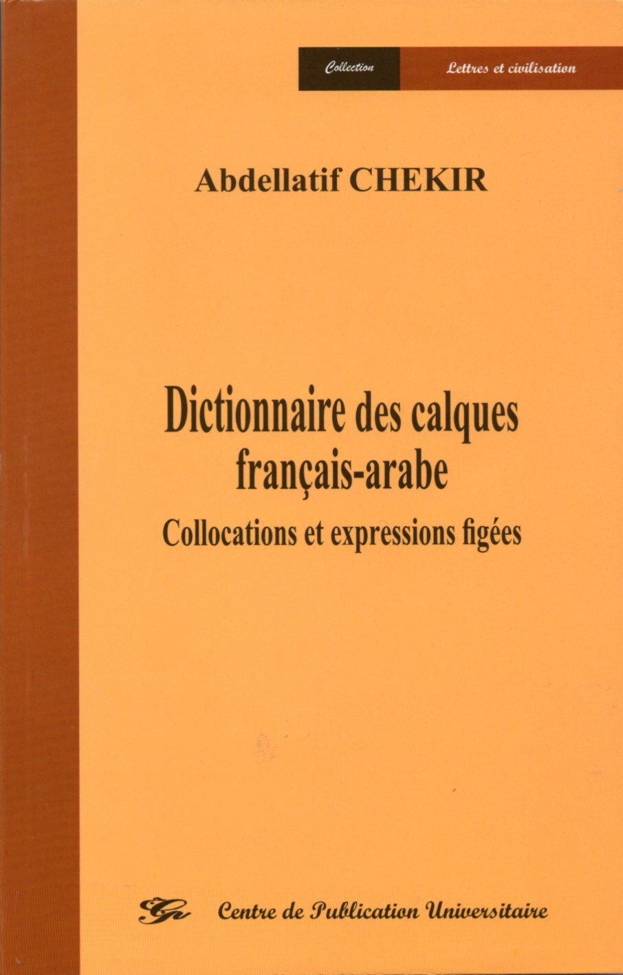 Dictionnaire des calques français-arabe Collocations et expressions figées