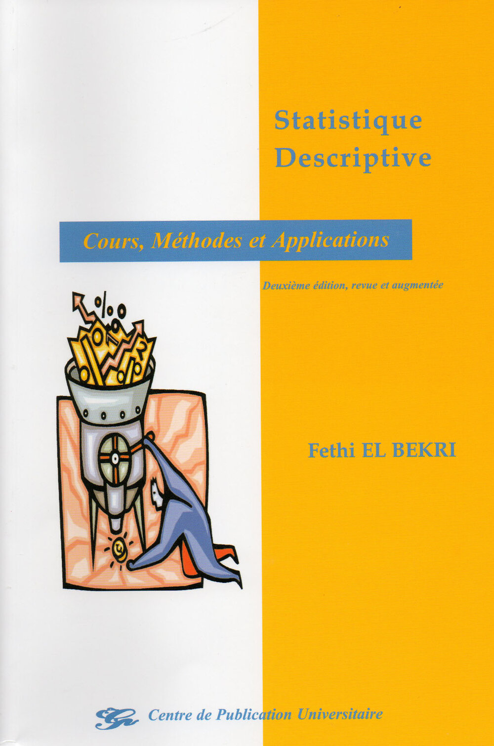 Statistioque descriptive. Cours, méthodes et applications