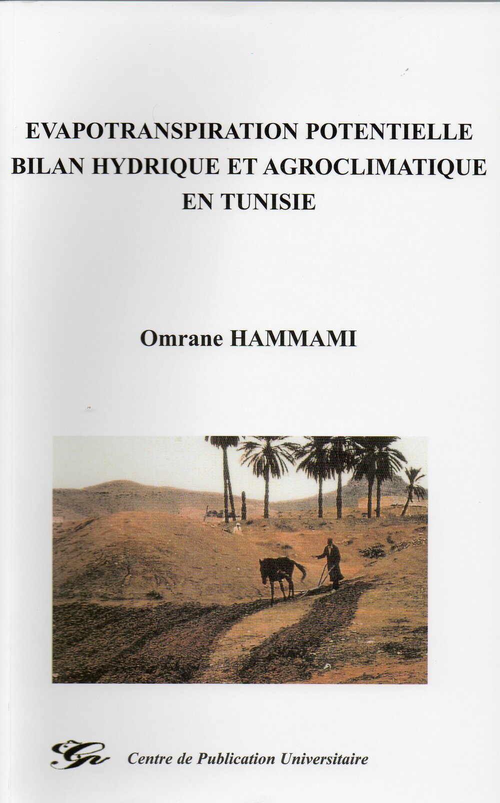 Evapotranspirationpotentielle. Bilan hydrique et agroclimatique en Tunisie