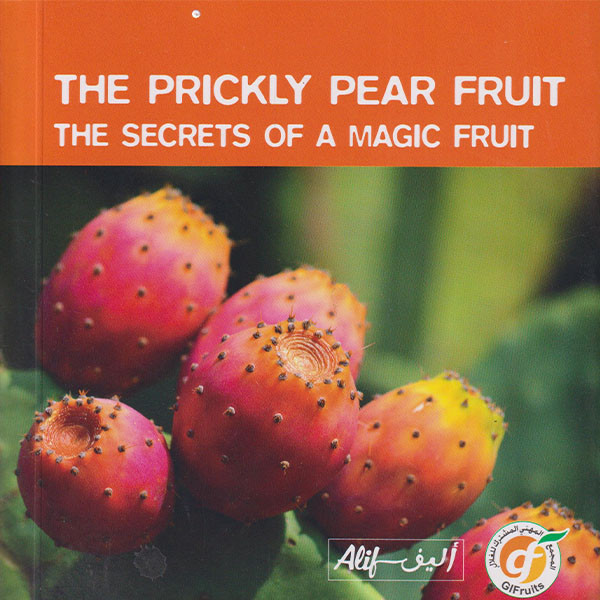 THE PRICKLY PEAR FRUIT: The  secrets of a magic fruit