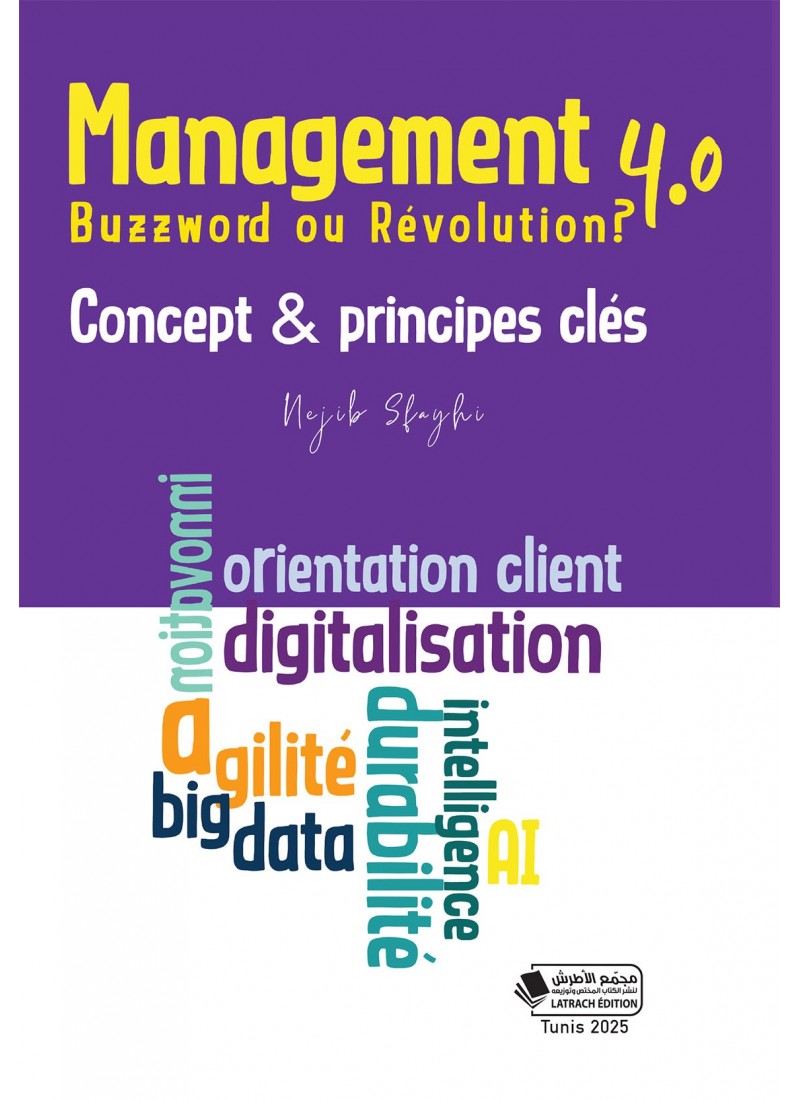 MANAGEMENT 4.0 : BUZZWORD OU REVOLUTION - Tome 1