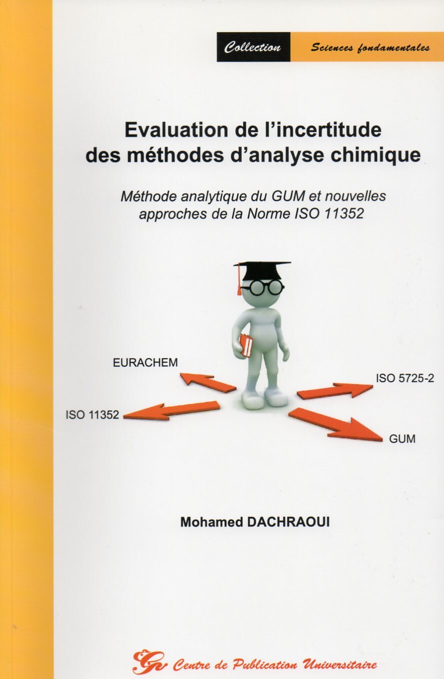 Evaluation de l'incertitude des méthodes d'analyse chimique- Méthode analytique du GUM et nouvelles approches de la Norme ISO 11352