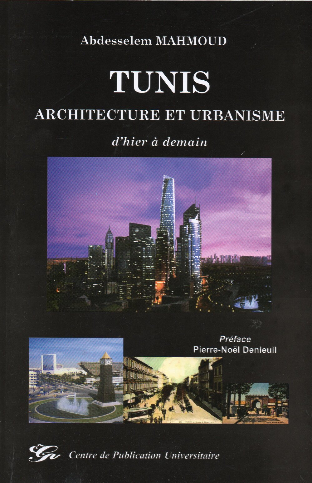 Tunis Architecture et urbanisme d'hier à demain