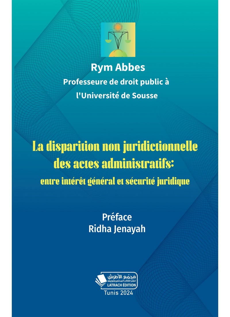 La Disparition Non Juridictionnelle Des Actes Administratifs: Entre intérêt général Et Sécurité Juridique