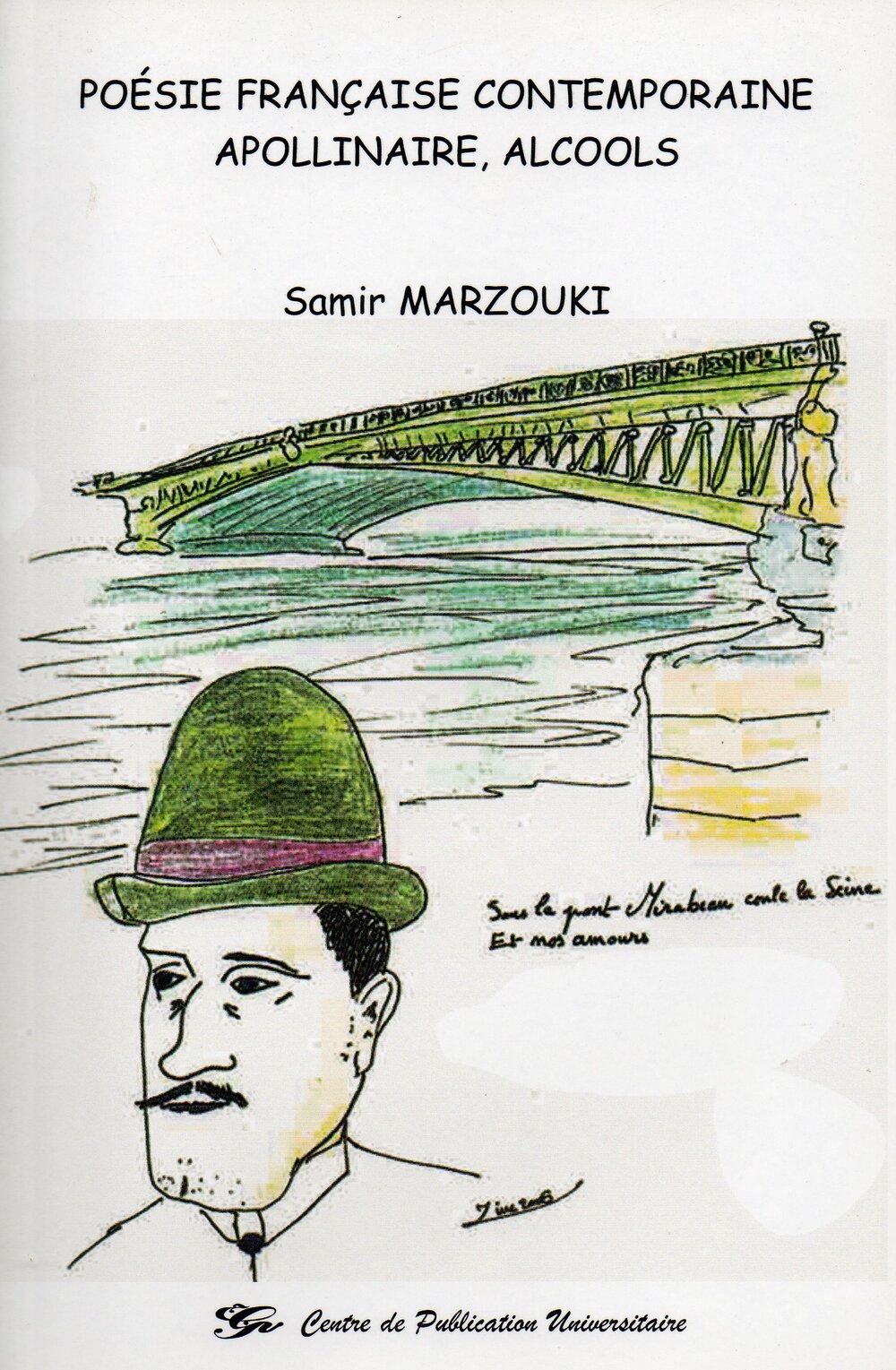 Poésie française contemporaine : Apolinaire,Alcools