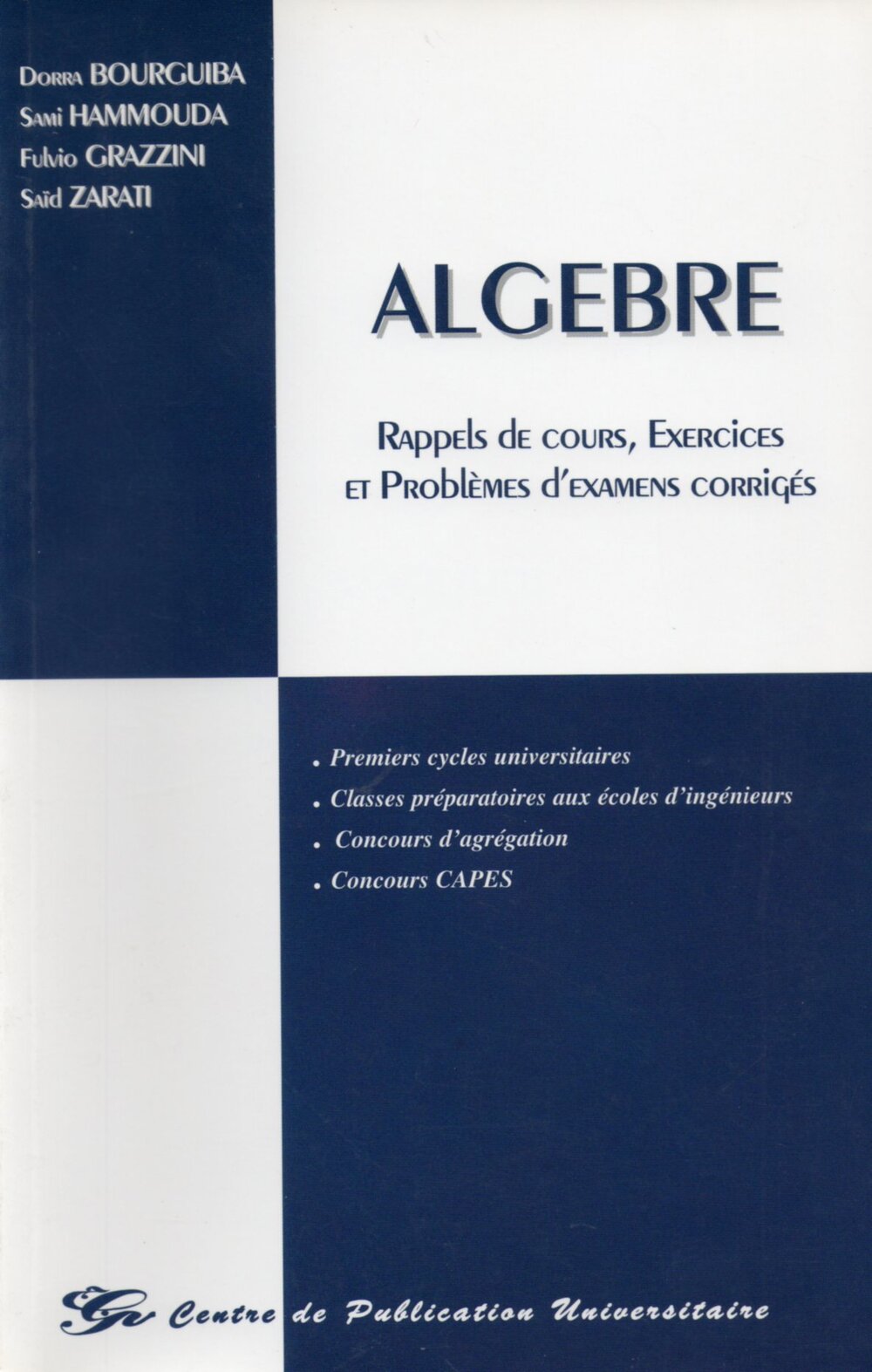 Algébre. Rappels de cours, Exercices et problèmes d'examens corrigés