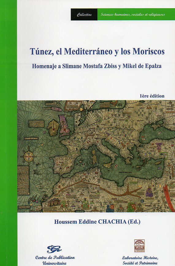 Túnez, el Mediterráneo y los Morisco. Homenjae a slimane Mostafa Zbiss y Mikel de Epalza