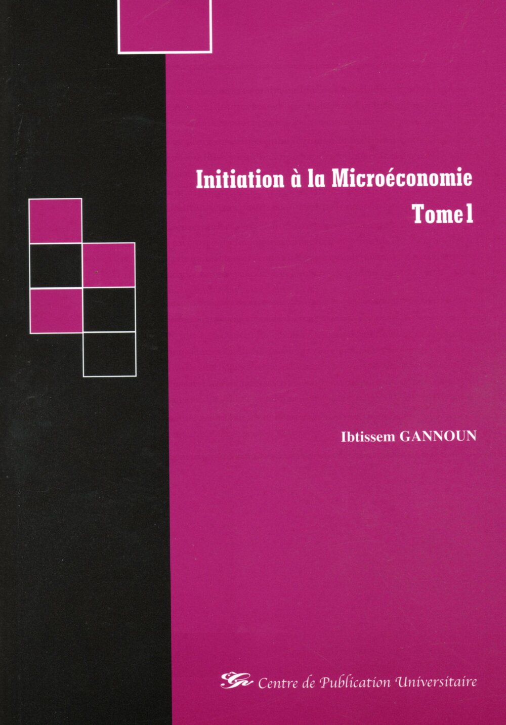Initiation à la microéconomie. Tome I