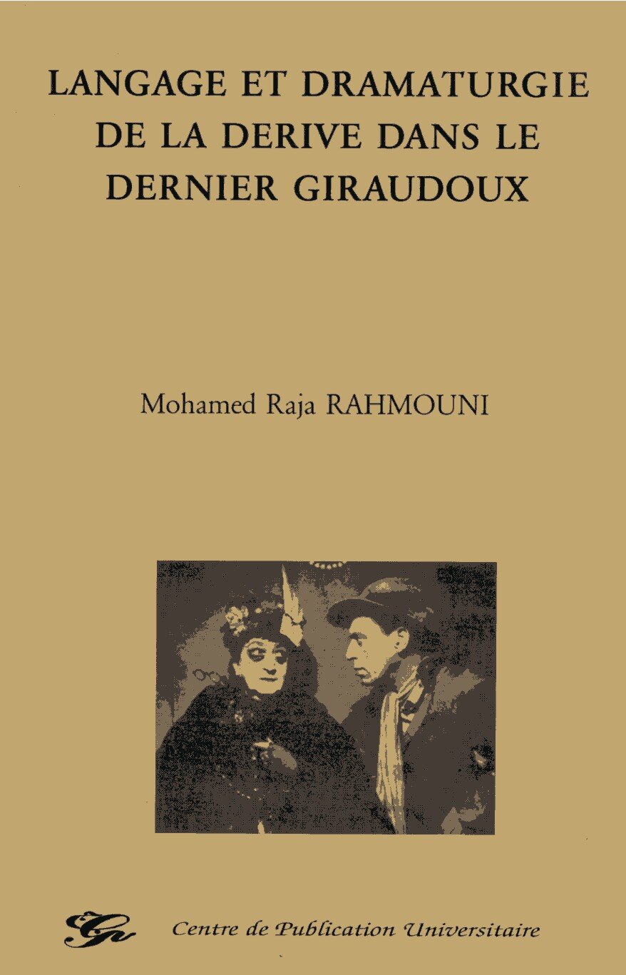 Langage et dramaturgie de la dérive dans le dernier Giraudoux