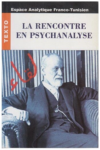 LA RENCONTRE EN PSYCHANLYSE