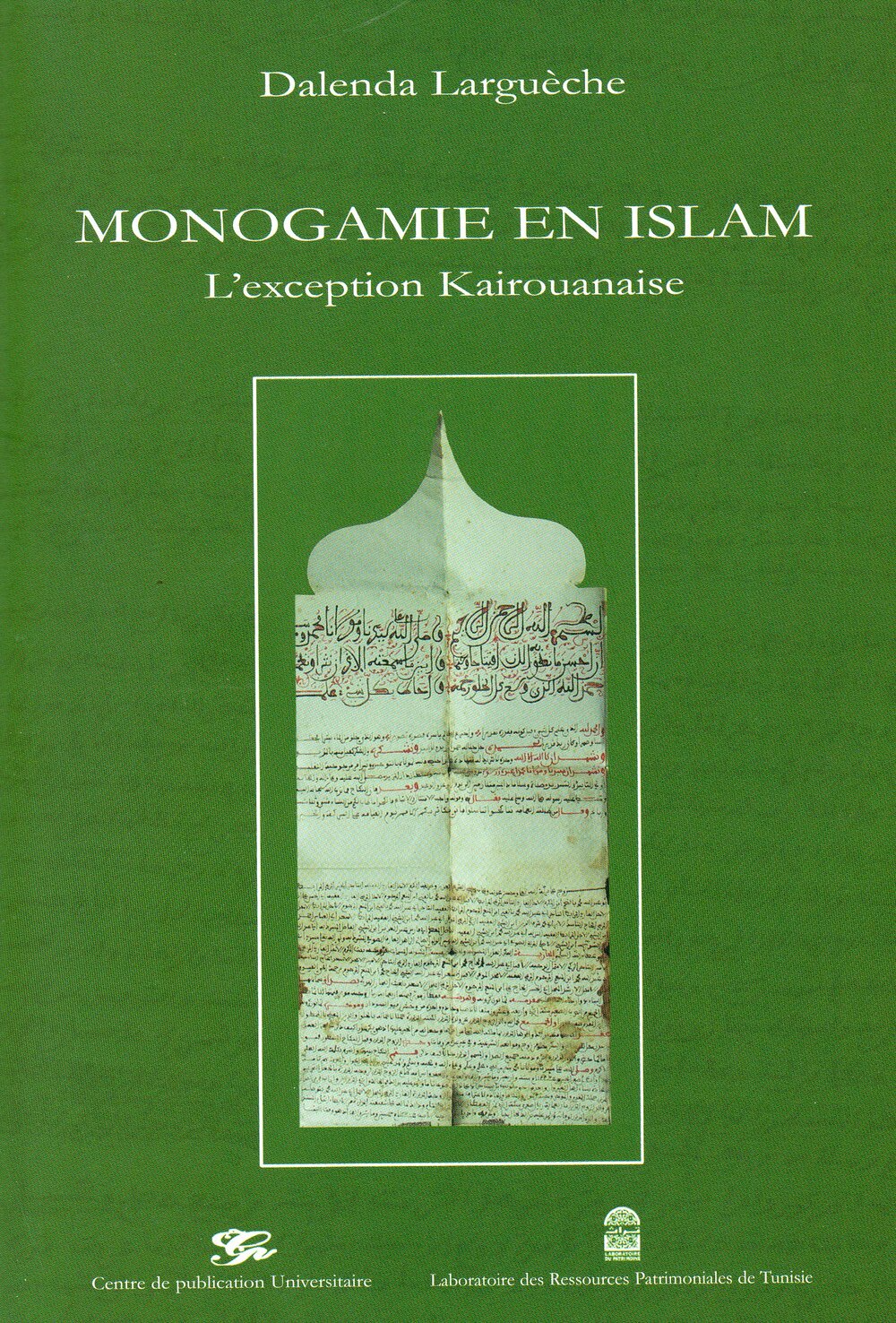 Monogamie en Islam. L'exception Kairouanaise