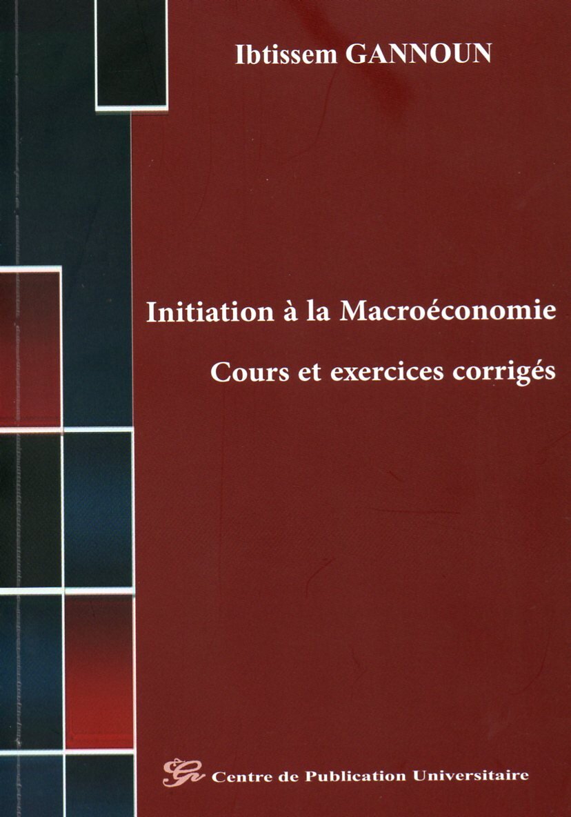 Initiation à la macroéconomie. Cours et exercices corrigés