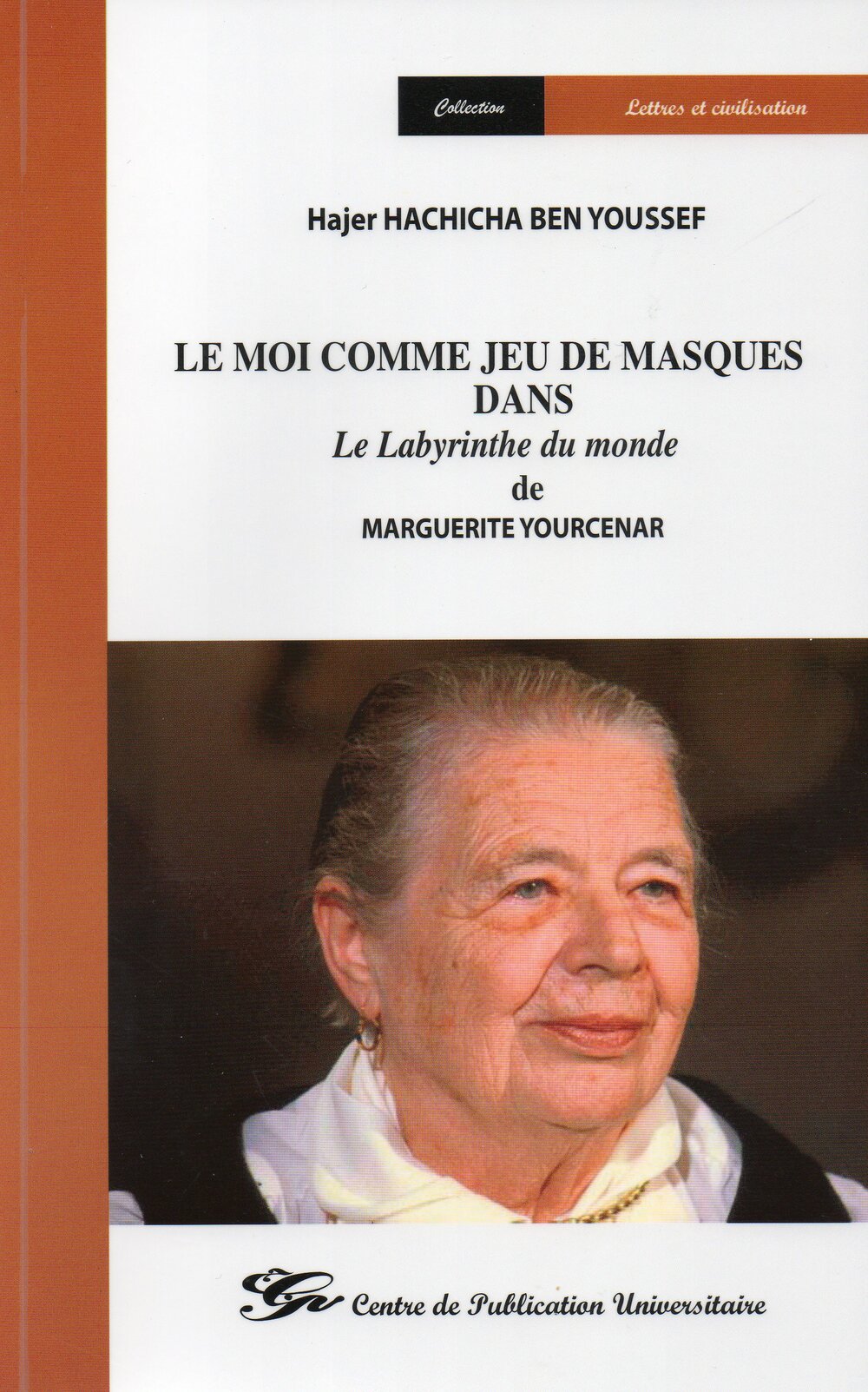 Le moi comme jeu de masques dans le labyrinthe du monde de Marguerite Yourcenar