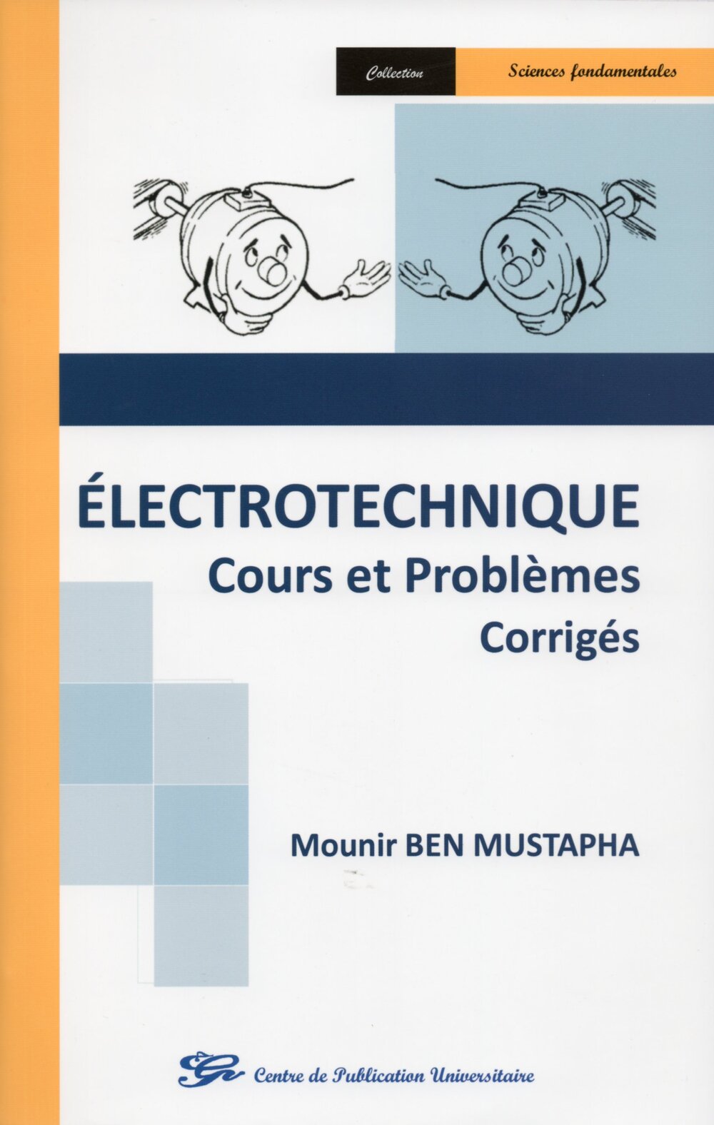 Electrotechnique. Cours et problèmes corrigés